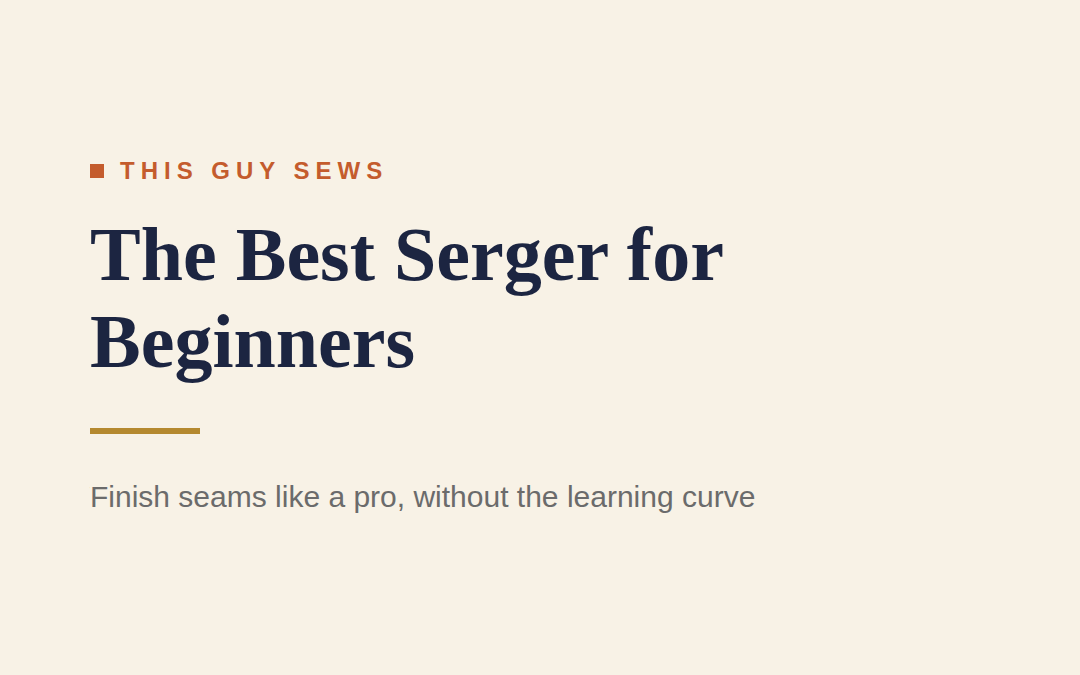 The Best Serger for Beginners