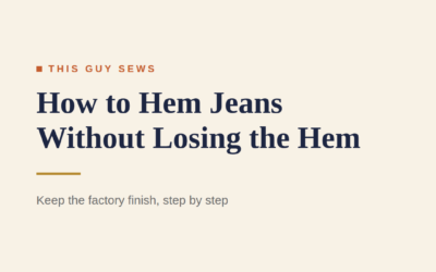 How to Hem Jeans Without Losing the Original Hem (Step by Step)