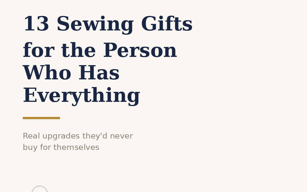 Best Sewing Gifts for the Person in Your Life Who Already Has Everything