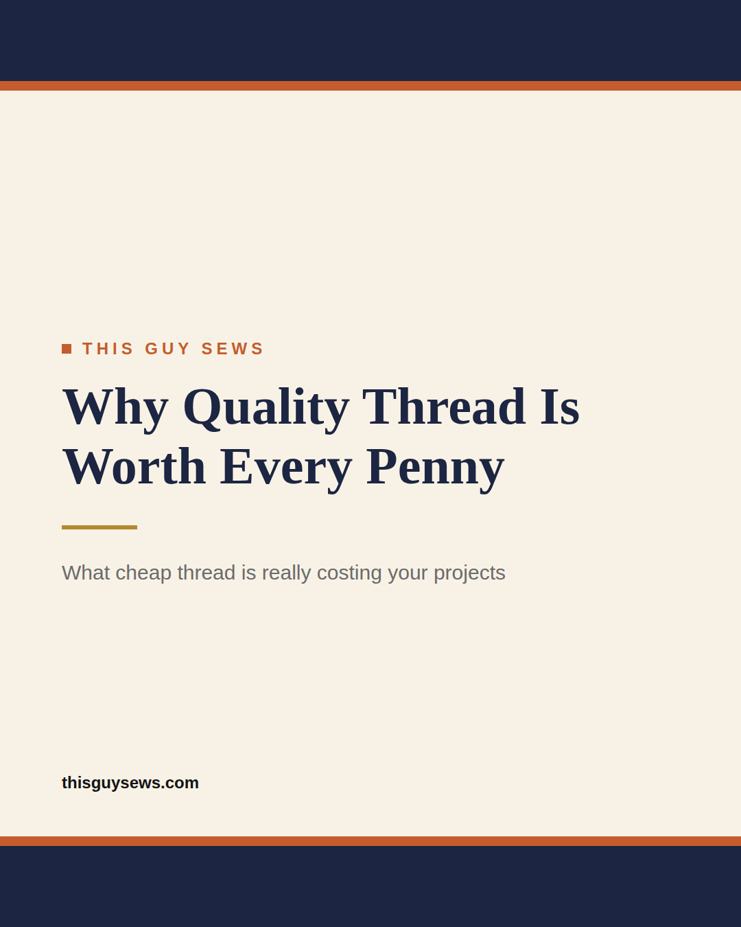 Why Quality Sewing Thread Is Worth Every Penny Why Quality Sewing Thread Is Worth Every Penny graphic