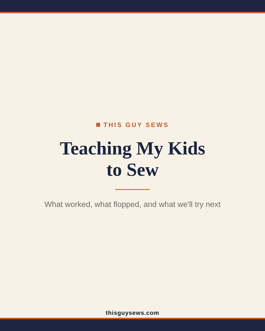 Teaching my kids to sew: what worked, what flopped, and what we'll try next